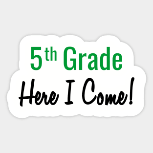 5th Grade. Here I Come! Sticker